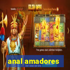 anal amadores